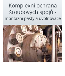 Komplexní ochrana šroubový spojů - montážní pasty a uvolňovače